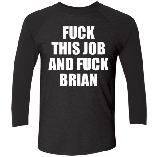 endas fuck this job and fuck brian 9 1 F*ck this job and f*ck brian shirt