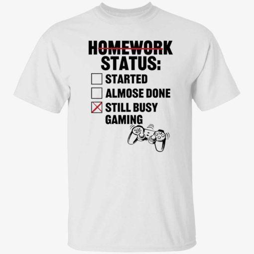 endas homework status 1 1 Homework status started almose done still busy gaming shirt
