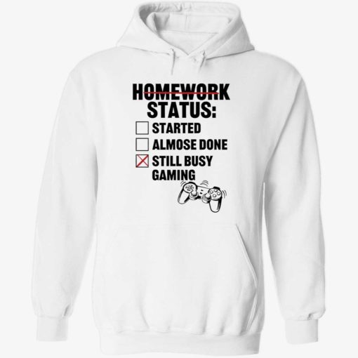 endas homework status 2 1 Homework status started almose done still busy gaming shirt