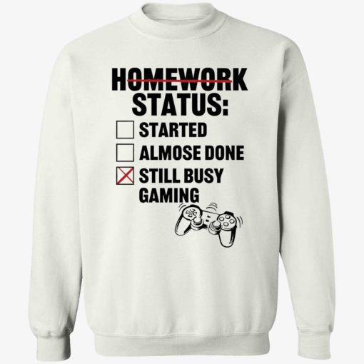 endas homework status 3 1 Homework status started almose done still busy gaming shirt
