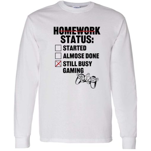 endas homework status 4 1 Homework status started almose done still busy gaming shirt