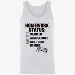 endas homework status 8 1 Homework status started almose done still busy gaming shirt