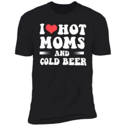 endas i love hot moms and cold beer 5 1 I love hot moms and cold beer shirt