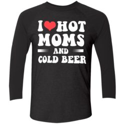 endas i love hot moms and cold beer 9 1 I love hot moms and cold beer shirt
