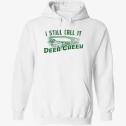endas i still call it deer creek 2 1 I still call it deer creek shirt
