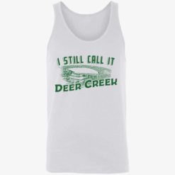 endas i still call it deer creek 8 1 I still call it deer creek shirt