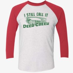 endas i still call it deer creek 9 1 I still call it deer creek shirt