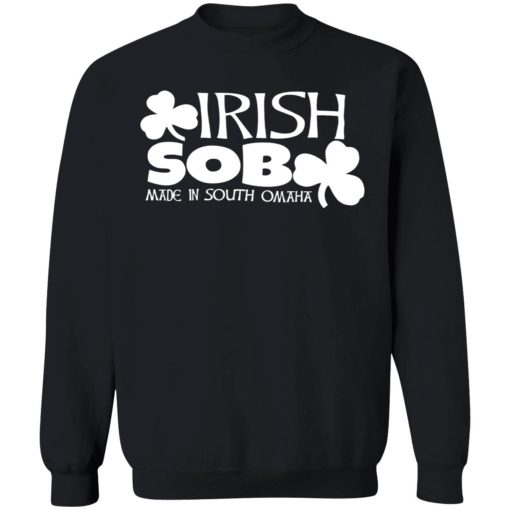 endas irish sob 3 1 Irish sob made in south omaha shirt