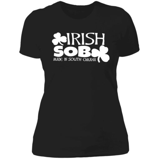 endas irish sob 6 1 Irish sob made in south omaha shirt