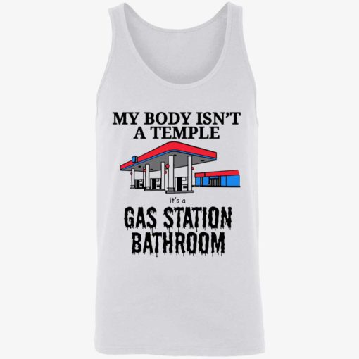 endas its a gas station bathroom 8 1 My body isn't a temple it’s a gas station bathroom shirt