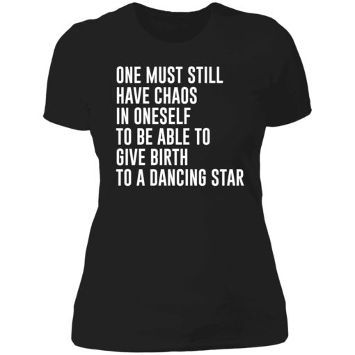 endas one must still have chaos in oneself shirt 6 1 One must still have chaos in oneself shirt