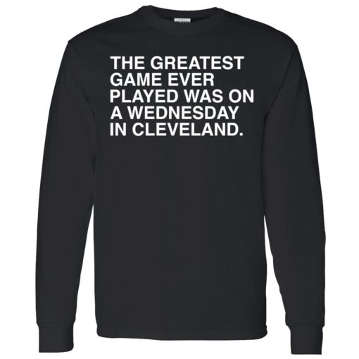 endas the greatest game ever played was on a wednesday in cleveland 4 1 The greatest game ever played was on a wednesday in cleveland shirt