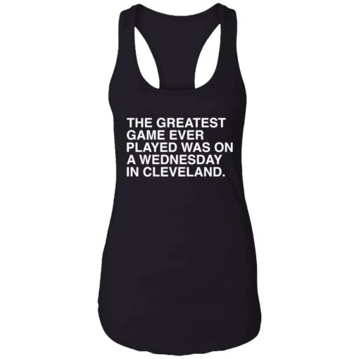 endas the greatest game ever played was on a wednesday in cleveland 7 1 The greatest game ever played was on a wednesday in cleveland shirt