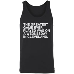endas the greatest game ever played was on a wednesday in cleveland 8 1 The greatest game ever played was on a wednesday in cleveland shirt