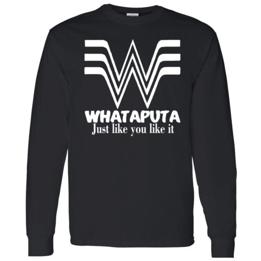 endas whataputa just like you like it shirt 4 1 Whataputa just like you like it shirt