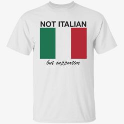 ennda Not italian but supportive 1 1 Not italian but supportive shirt