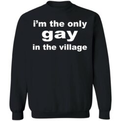 ennda im the only gay in the village 3 1 I'm the only gay in the village shirt
