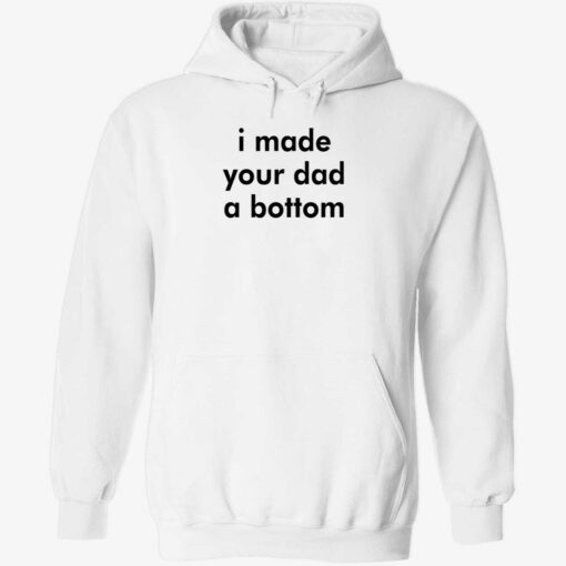 i made your dad a bottom shirt 2 1 I made your dad a bottom shirt