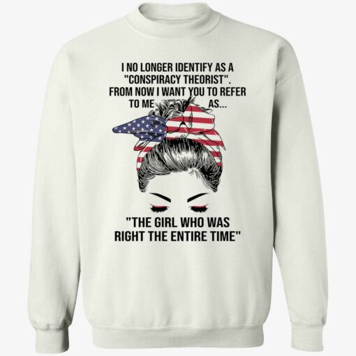 up het The Girl Who Was Right The Entire Time Shirt 3 1 I no longer identify as a conspiracy theorist from now shirt