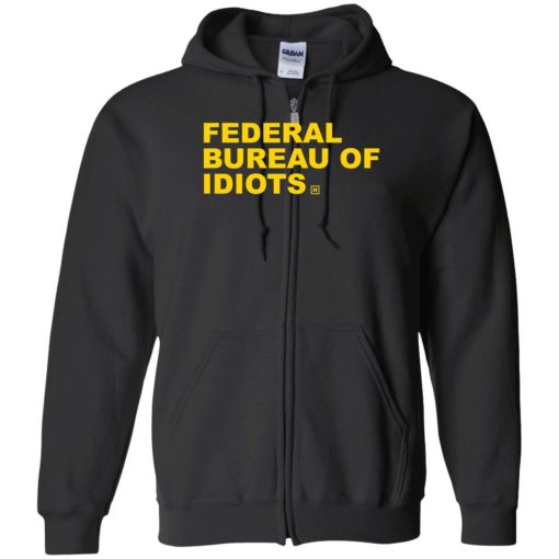 up het federal bureau of idiots 10 1 Federal bureau of idiots shirt