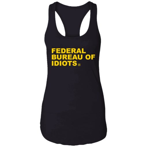 up het federal bureau of idiots 7 1 Federal bureau of idiots shirt