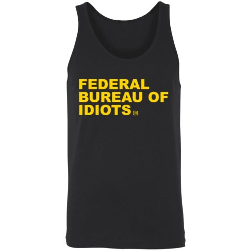up het federal bureau of idiots 8 1 Federal bureau of idiots shirt
