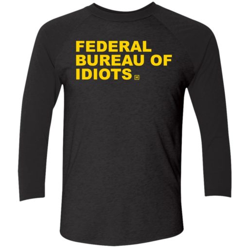 up het federal bureau of idiots 9 1 Federal bureau of idiots shirt