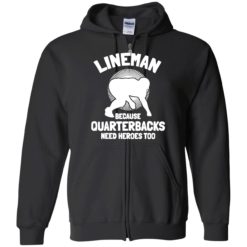 up het lineman Because Quarterbacks Need Heroes Too 10 1 Bigfoot lineman because quarterbacks need heroes too shirt