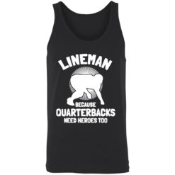 up het lineman Because Quarterbacks Need Heroes Too 8 1 Bigfoot lineman because quarterbacks need heroes too shirt