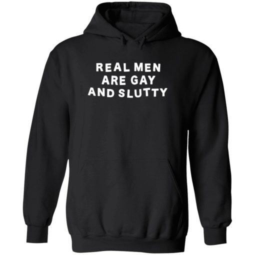up het real man are gay and slutty shirt 2 1 Real man are gay and slutty shirt