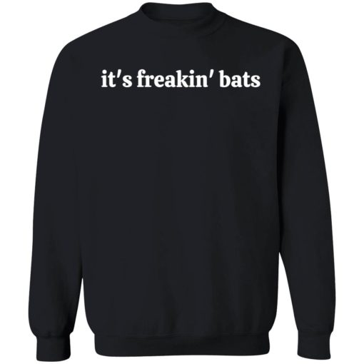 up het ts Freakin Bats Sweatshirt 3 1 It's freakin bats sweatshirt