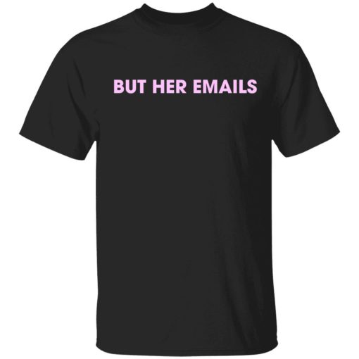 up het up them hat lele buck Hillary Clinton but her emails shirt 1 1 H*llary Cl*nton but her emails shirt