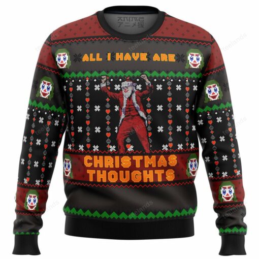165969132135a67a6d93 Joker all i have are Christmas thoughts Christmas sweater