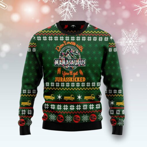 16640936431af337aefd Don't mess with mamasaurus you'll get jurasskicked Christmas sweater