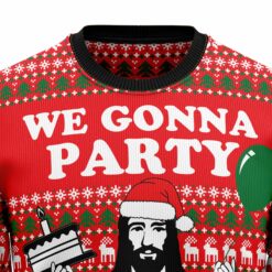 16640936620c7f4e2328 We gonna party Christmas sweater