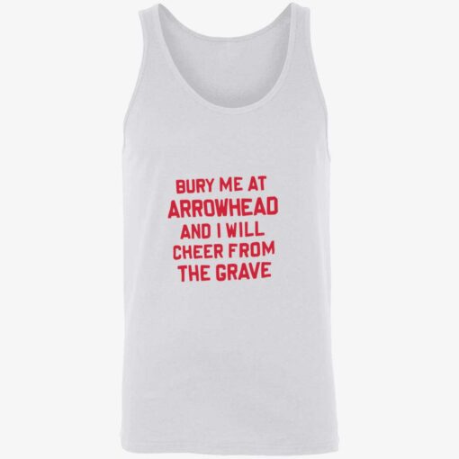 Bury me at arrowhead and I will cheer from the grave 8 1 Bury me at arrowhead and I will cheer from the grave shirt