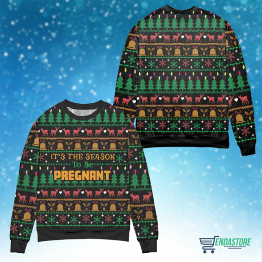 Front Back 4 4 It's the season to be Pregnant Christmas sweater