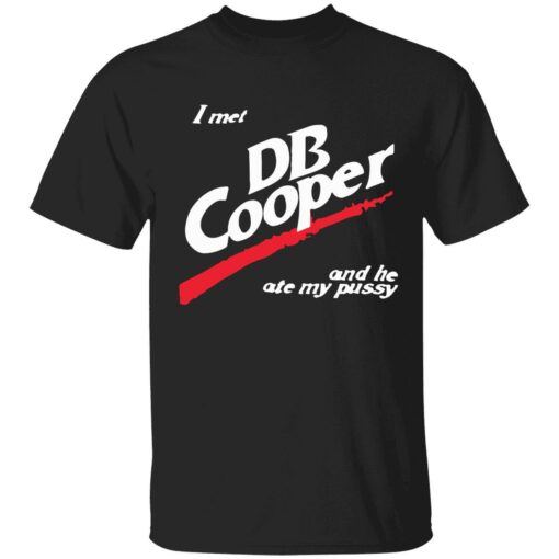 I met DP cooper and he ate my pussy 1 1 I met DB cooper and he ate my p*ssy shirt
