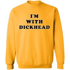Im with dick head shirt 3 gold I'm with d*ck head shirt