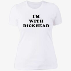 Im with dick head shirt 6 1 I'm with d*ck head shirt