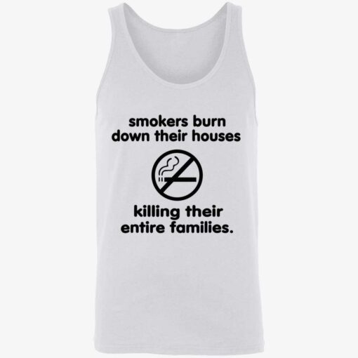 Smokers Burn Down Their Houses Killing Their Entire Families T Shirt 8 1 Smokers burn down their houses killing their entire families shirt