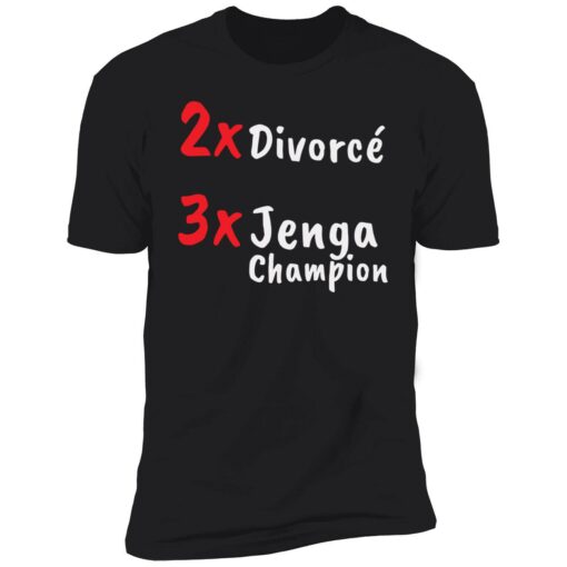 endas 2X Divorce 3X Jenga Champion 5 1 2X Divorce 3X jenga champion shirt