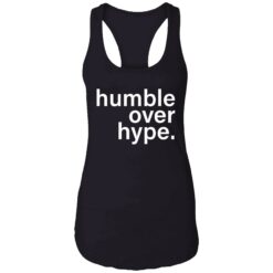 endas Humble Over Hype 7 1 Humble over hype shirt