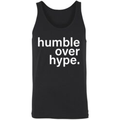 endas Humble Over Hype 8 1 Humble over hype shirt