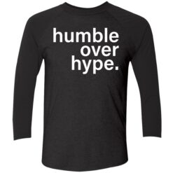 endas Humble Over Hype 9 1 Humble over hype shirt