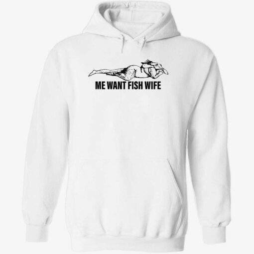 endas Me Want Fish Wife 2 1 Me want fish wife shirt