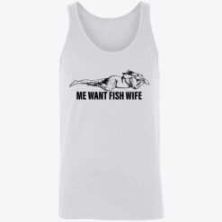 endas Me Want Fish Wife 8 1 Me want fish wife shirt