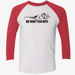 endas Me Want Fish Wife 9 1 Me want fish wife shirt