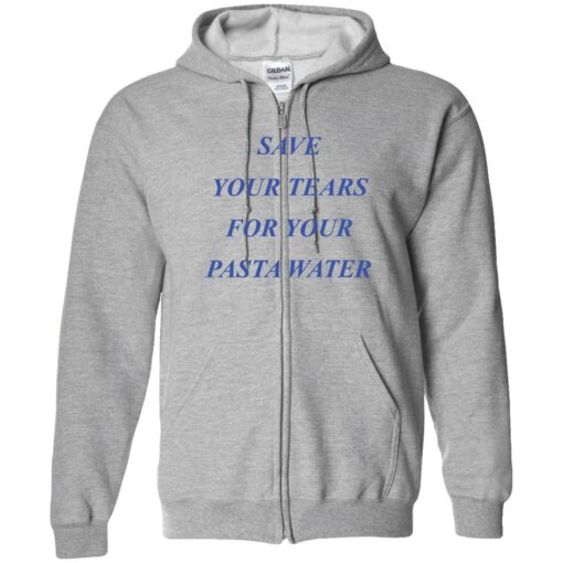 endas Save Your Tears For Your Pasta Water 10 1 Save your tears for your pasta water shirt