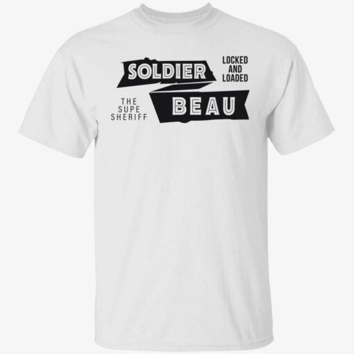 endas Soldier Beau Adult 1 1 Soldier beau locked and loaded the supe sheriff shirt